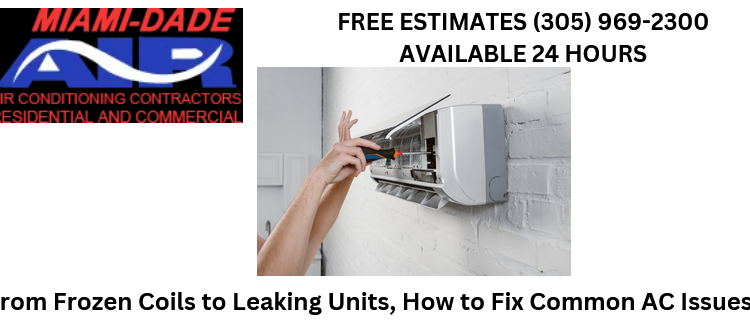 From Frozen Coils to Leaking Units, How to Fix Common AC Issues?